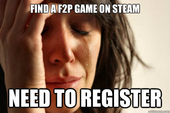 Find a f2p game on steam need to register  First World Problems