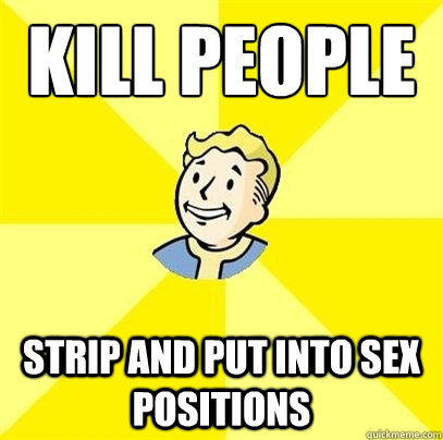 Kill people strip and put into sex positions - Kill people strip and put into sex positions  Fallout 3