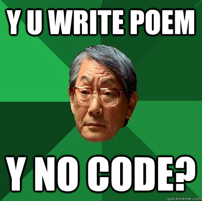 Y U WRITE POEM y no code?  High Expectations Asian Father