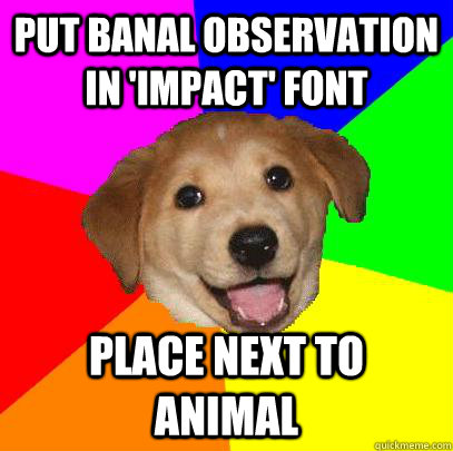 PUT BANAL OBSERVATION IN 'IMPACT' Font PLACE NEXT TO ANIMAL  Advice Dog