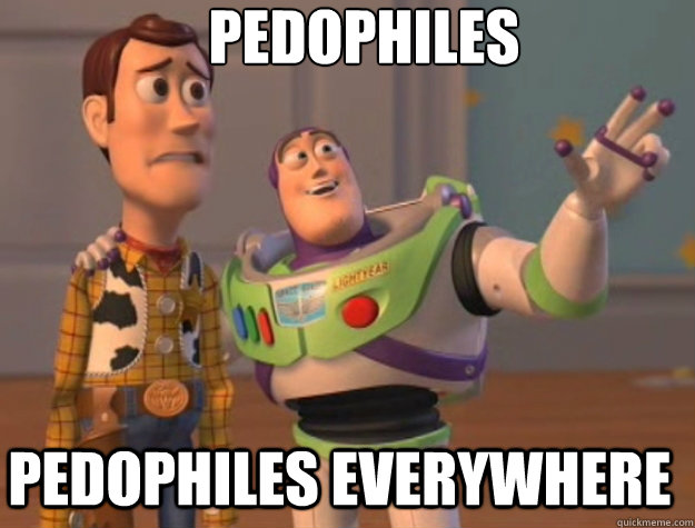 pedophiles pedophiles everywhere - pedophiles pedophiles everywhere  Toy Story