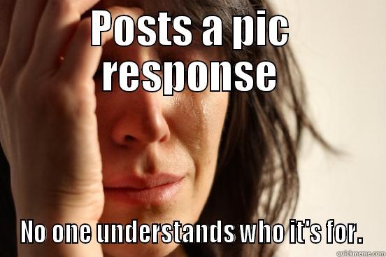 POSTS A PIC RESPONSE NO ONE UNDERSTANDS WHO IT'S FOR. First World Problems