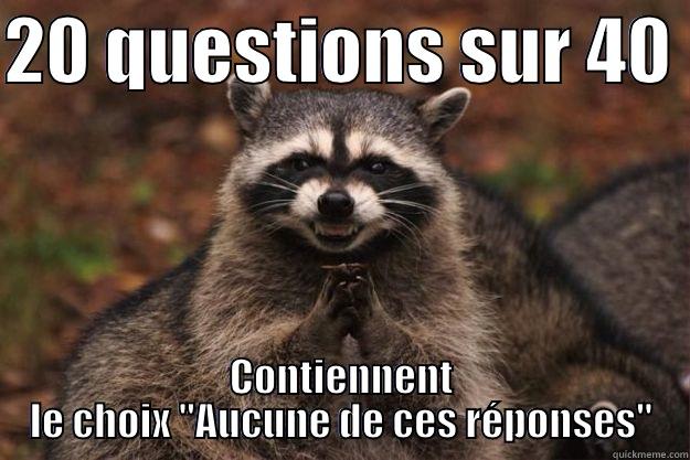 20 QUESTIONS SUR 40  CONTIENNENT LE CHOIX 