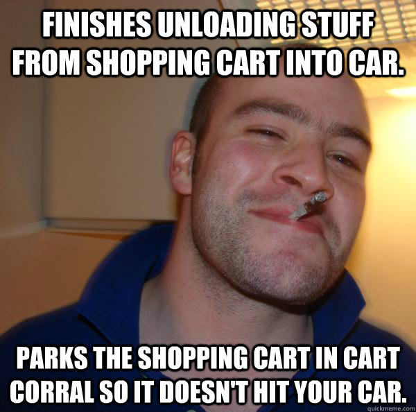 Finishes unloading stuff from shopping cart into car.  Parks the shopping cart in cart corral so it doesn't hit your car. - Finishes unloading stuff from shopping cart into car.  Parks the shopping cart in cart corral so it doesn't hit your car.  Misc