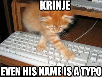 krinje even his name is a typo  