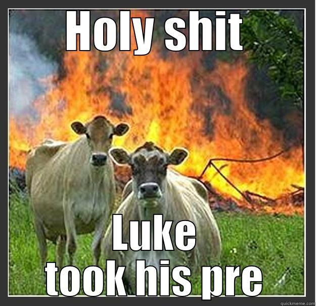 Pump Juice - HOLY SHIT LUKE TOOK HIS PRE Evil cows