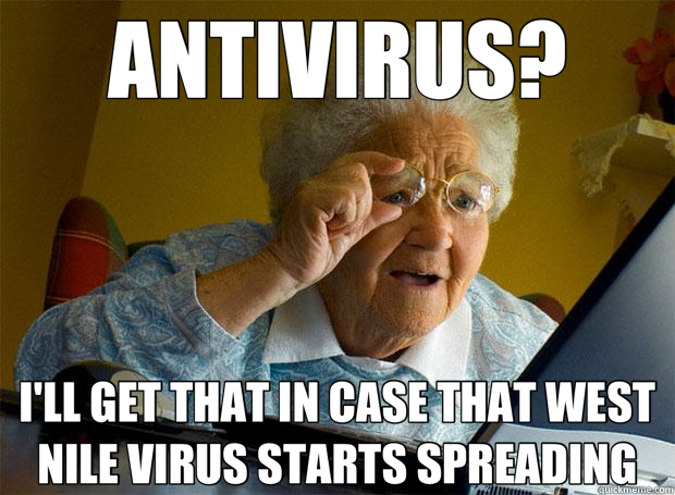 ANTIVIRUS? I'LL GET THAT IN CASE THAT WEST NILE VIRUS STARTS SPREADING  Grandma finds the Internet