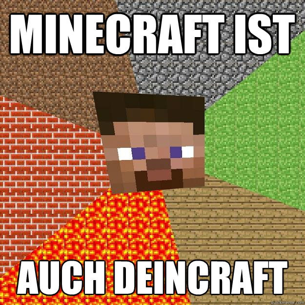 Minecraft ist auch DeinCraft - Minecraft ist auch DeinCraft  Minecraft