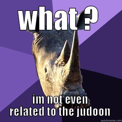 WHAT ? IM NOT EVEN RELATED TO THE JUDOON Sexually Oblivious Rhino