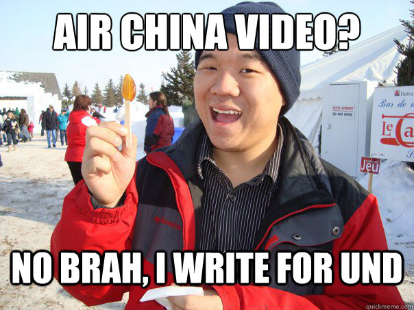 Air China Video? No brah, I write for UND - Air China Video? No brah, I write for UND  Out of place Hawaiian