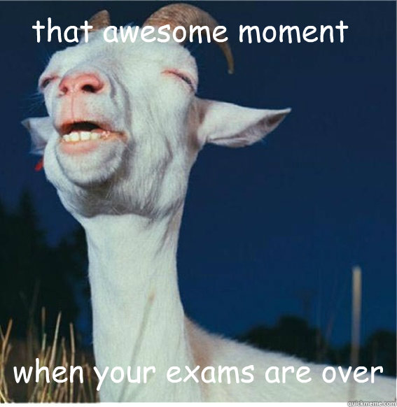 that awesome moment when your exams are over  