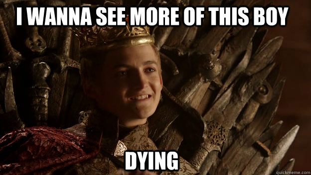 dying i wanna see more of this boy  King joffrey