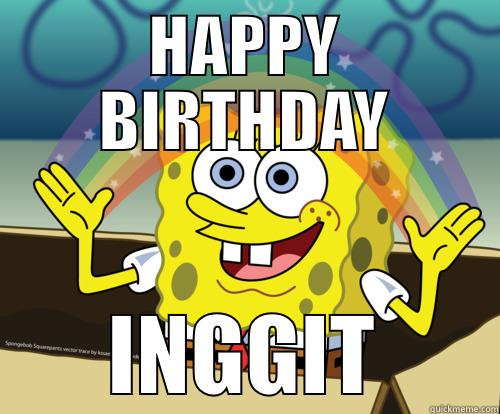 HAPPY BIRTHDAY INGGIT Spongebob rainbow