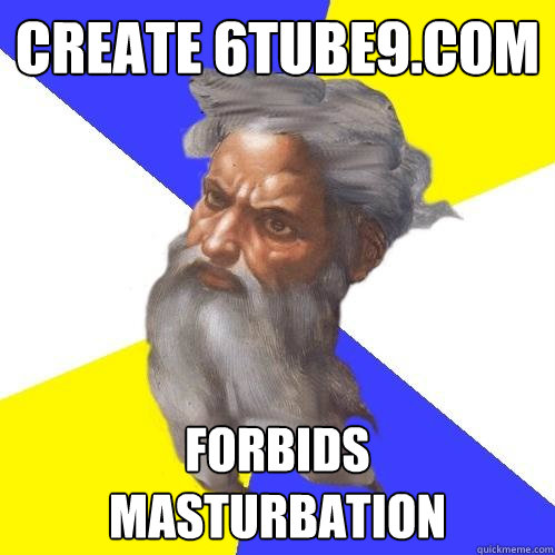 create 6tube9.com forbids masturbation  Advice God