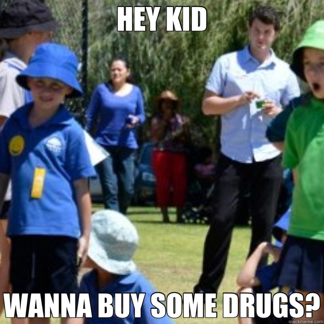 HEY KID WANNA BUY SOME DRUGS? - HEY KID WANNA BUY SOME DRUGS?  Misc