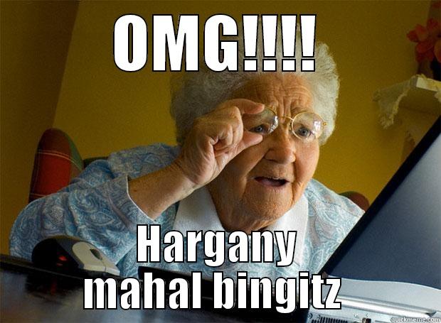 OMG!!!! HARGANY MAHAL BINGITZ  Grandma finds the Internet