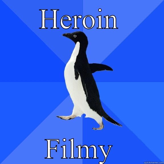 HEROIN FILMY Socially Awkward Penguin