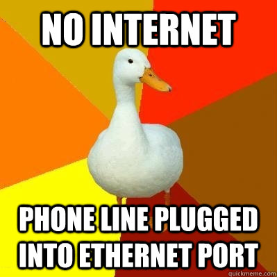 no internet Phone line plugged into ethernet port  Tech Impaired Duck