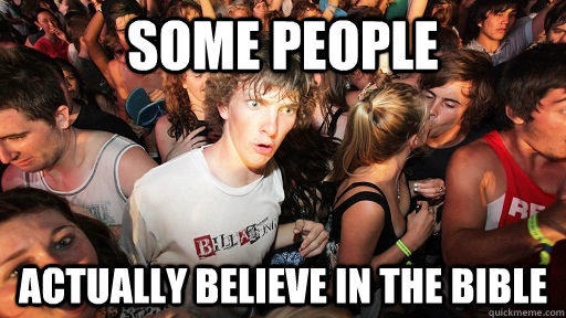 Some people Actually believe in the Bible  Sudden Clarity Clarence