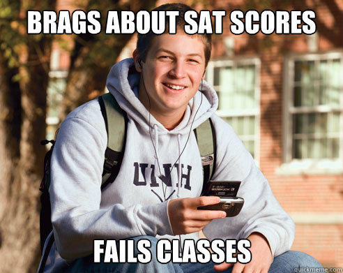 Brags about sat scores fails classes  