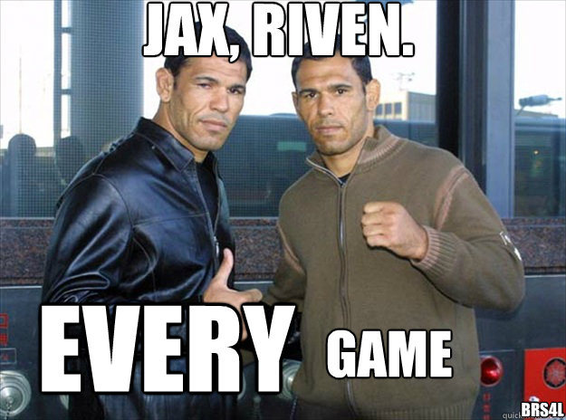 Jax, Riven. EVERY Game bRS4L - Jax, Riven. EVERY Game bRS4L  brazilian lol players