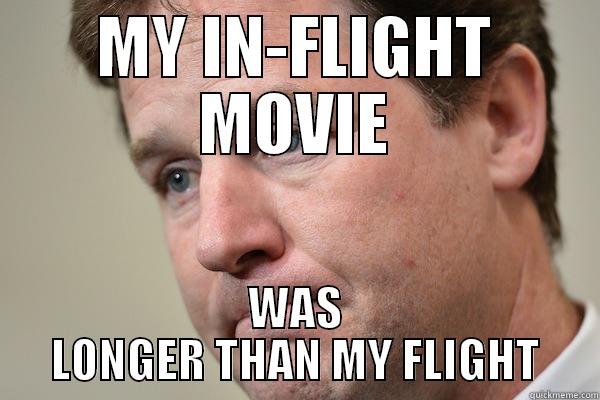 MY IN-FLIGHT MOVIE WAS LONGER THAN MY FLIGHT Misc