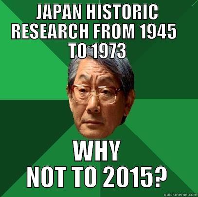 JAPAN HISTORIC RESEARCH FROM 1945   TO 1973 WHY NOT TO 2015? High Expectations Asian Father