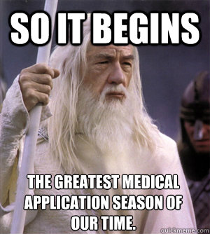 So it begins The greatest medical application season of our time.   So it begins gandalf