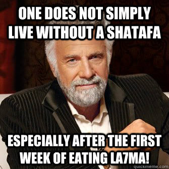 One does not simply live without a shatafa especially after the first week of eating la7ma!   coptic meme