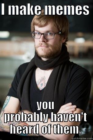 I MAKE MEMES  YOU PROBABLY HAVEN'T HEARD OF THEM. Hipster Barista