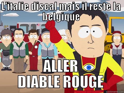 diable rouge belgique - L'ITALIE DISCAL MAIS IL RESTE LA BELGIQUE ALLER DIABLE ROUGE Captain Hindsight