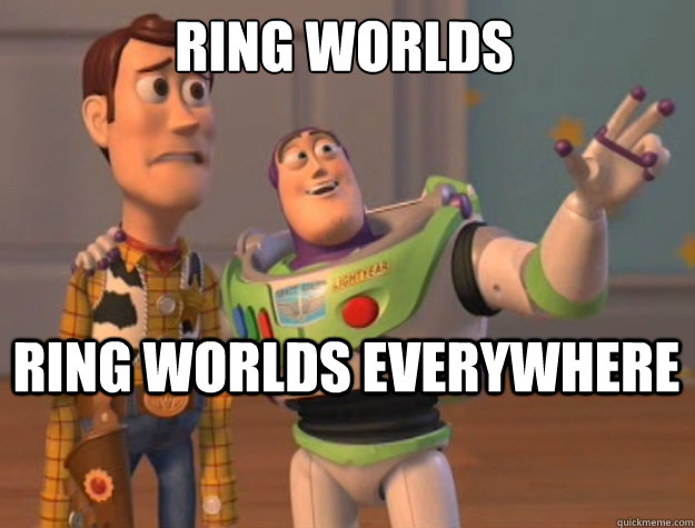 ring worlds ring worlds everywhere  Buzz Lightyear