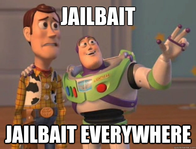 Jailbait jailbait everywhere  Buzz Lightyear