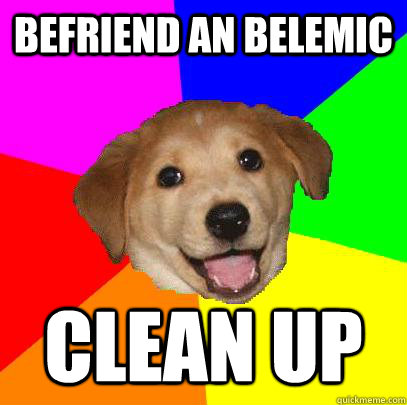 befriend an belemic clean up  Advice Dog