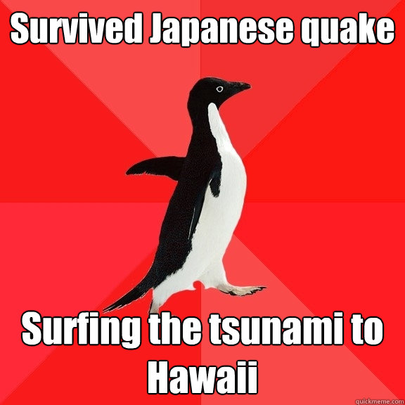 Survived Japanese quake Surfing the tsunami to Hawaii  Socially Awesome Penguin