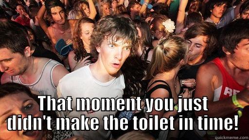  THAT MOMENT YOU JUST DIDN'T MAKE THE TOILET IN TIME! Sudden Clarity Clarence