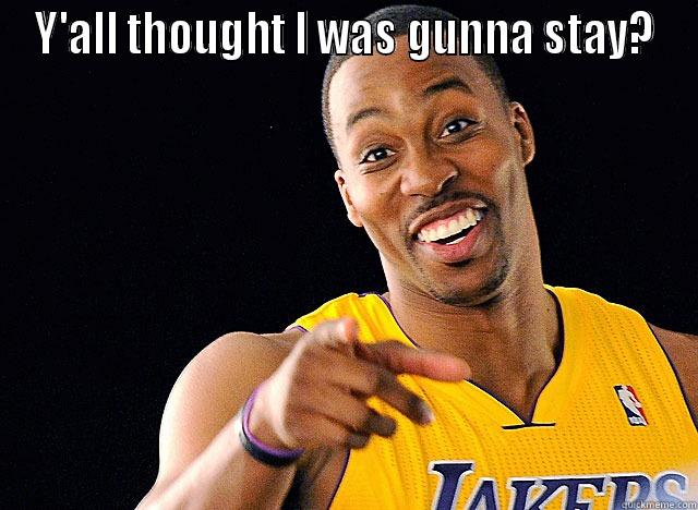 Dwight Howard - Y'ALL THOUGHT I WAS GUNNA STAY?  Misc