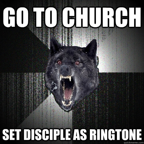 Go to church Set Disciple as ringtone  Insanity Wolf