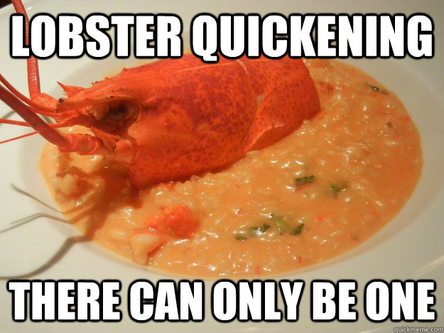 Lobster Quickening There can only be one - Lobster Quickening There can only be one  Misc