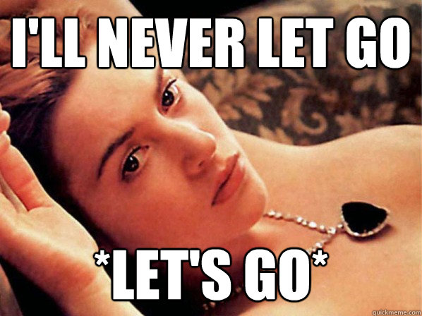 I'll never let go *let's go* - I'll never let go *let's go*  Scumbag Rose