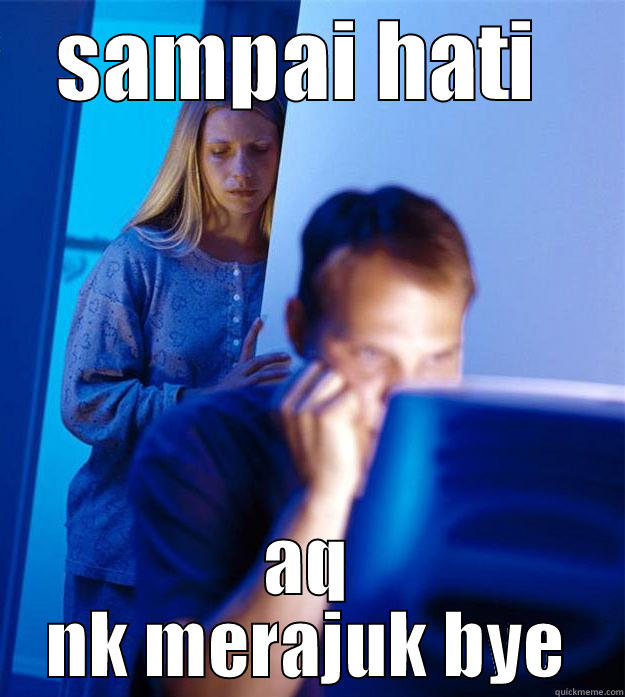 sampai hati aq nk merajuk bye - SAMPAI HATI  AQ NK MERAJUK BYE Redditors Wife