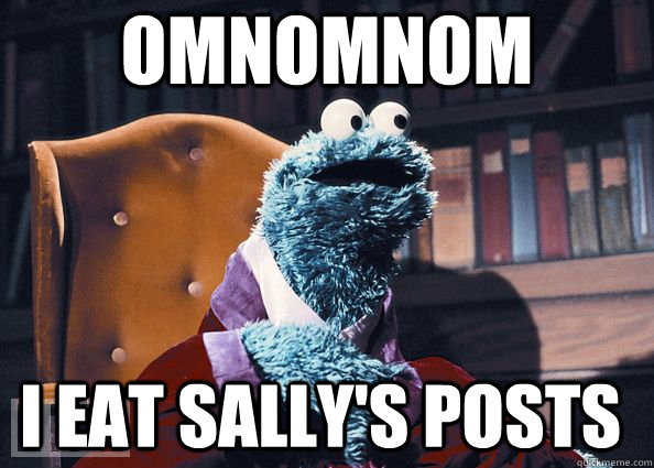 omnomnom i eat sally's posts  Cookie Monster