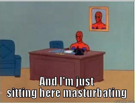  AND I'M JUST SITTING HERE MASTURBATING Spiderman Desk