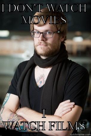 I DON'T WATCH MOVIES I WATCH FILMS Hipster Barista