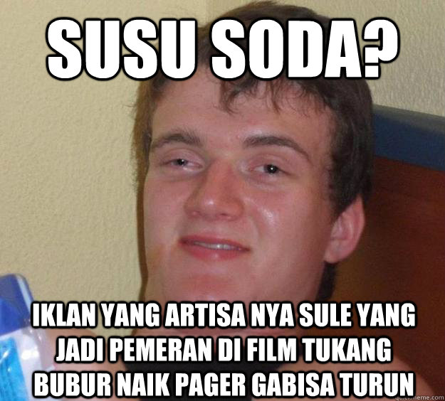 susu soda? iklan yang artisa nya sule yang  jadi pemeran di film tukang bubur naik pager gabisa turun - susu soda? iklan yang artisa nya sule yang  jadi pemeran di film tukang bubur naik pager gabisa turun  10 Guy