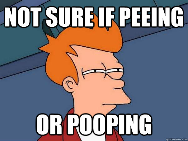 Not sure if peeing or pooping  Futurama Fry