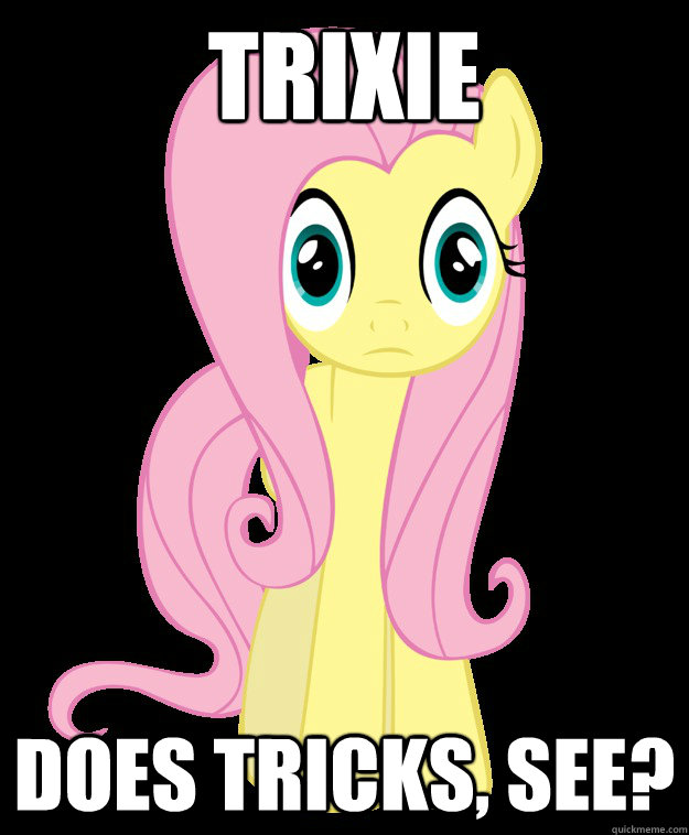 TRIXIE Does tricks, see?  Sudden Clarity Fluttershy