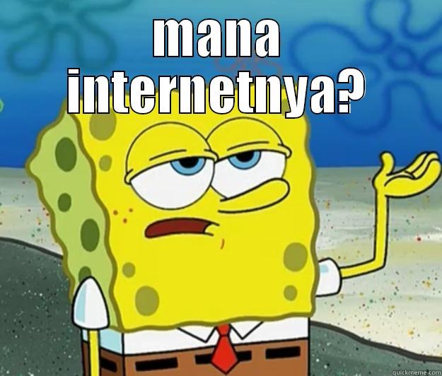 MANA INTERNETNYA?  Tough Spongebob