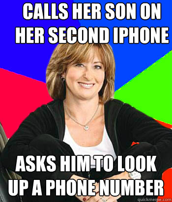 Calls her son on her second iPhone Asks him to look up a phone number - Calls her son on her second iPhone Asks him to look up a phone number  Sheltering Suburban Mom