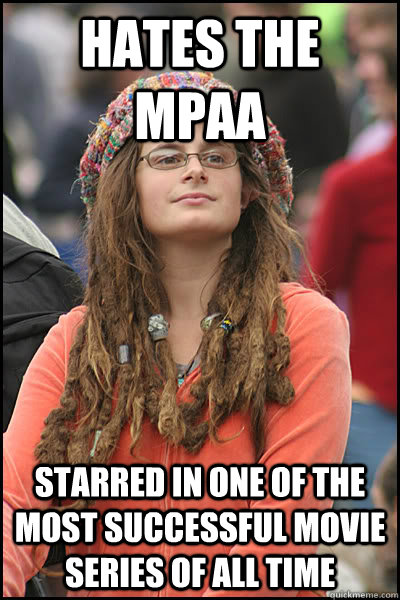 Hates the MPAA Starred in one of the most successful movie series of all time  College Liberal